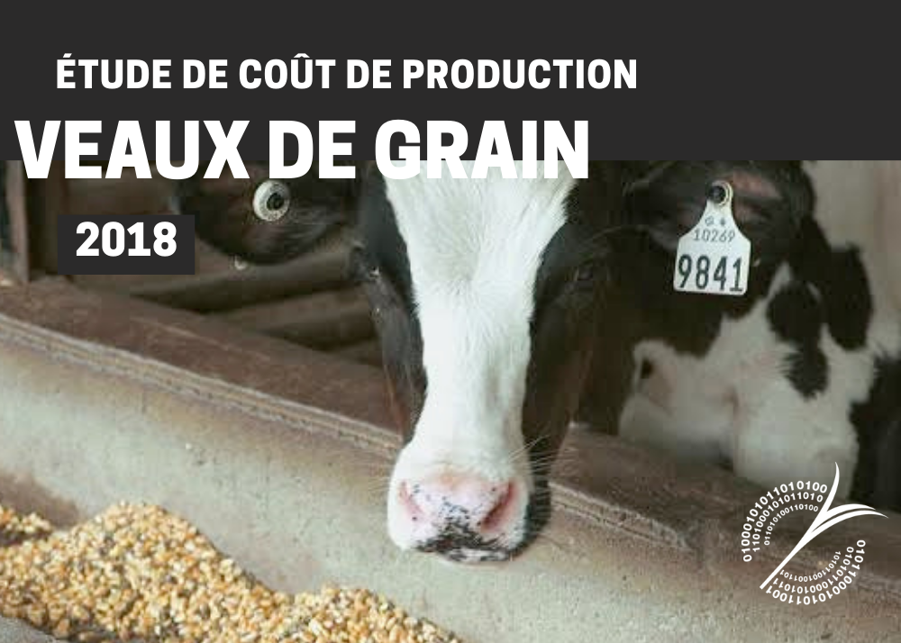 Études de coûts de production : ÉTUDE DE COÛT DE PRODUCTION - VEAUX DE GRAIN 2018